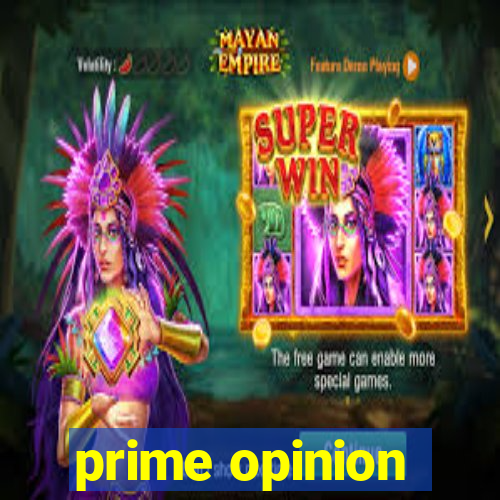 prime opinion